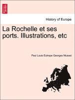 bokomslag La Rochelle Et Ses Ports. Illustrations, Etc