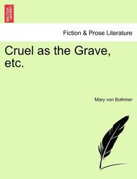 bokomslag Cruel as the Grave, Etc.