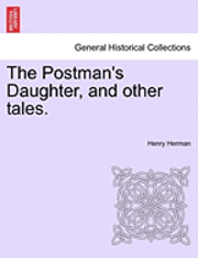 bokomslag The Postman's Daughter, and Other Tales.