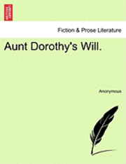 bokomslag Aunt Dorothy's Will.