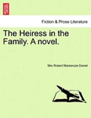 bokomslag The Heiress in the Family. a Novel.