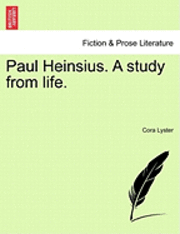 bokomslag Paul Heinsius. a Study from Life.