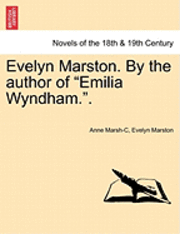 bokomslag Evelyn Marston. by the Author of Emilia Wyndham..