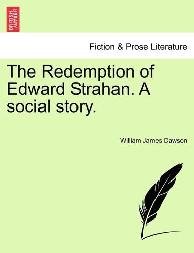 William James Dawson - The Redemption of Edward Strahan. a Social Story., Häftad