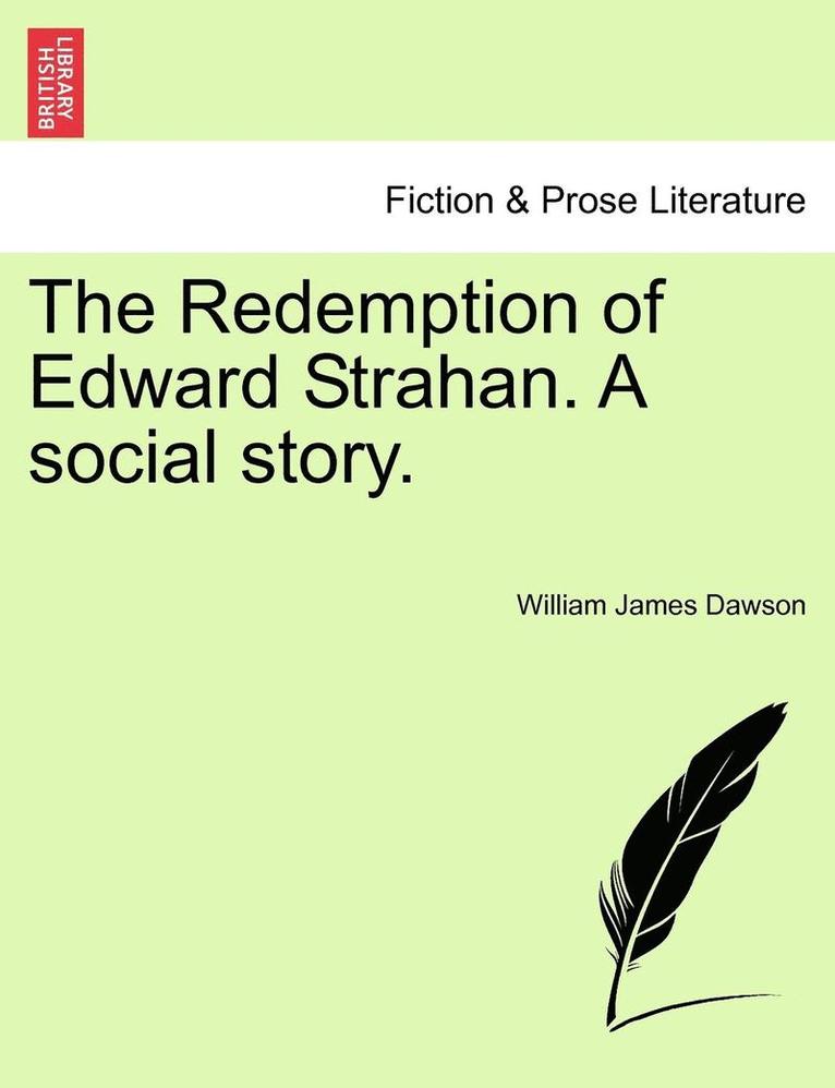 The Redemption of Edward Strahan. a Social Story. 1