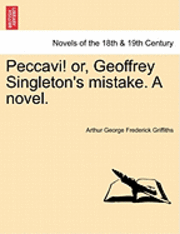 Peccavi! Or, Geoffrey Singleton's Mistake. a Novel. 1