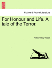 William Bury Westall - For Honour and Life. a Tale of the Terror., Häftad