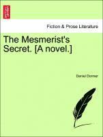 Daniel Dormer - The Mesmerist's Secret. [A Novel.], Häftad