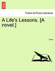 bokomslag A Life's Lessons. [A Novel.]