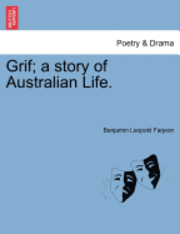 bokomslag Grif; A Story of Australian Life.