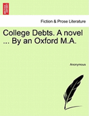 bokomslag College Debts. a Novel ... by an Oxford M.A.