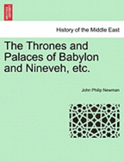 bokomslag The Thrones and Palaces of Babylon and Nineveh, Etc.