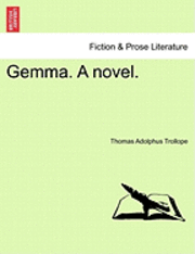 Thomas Adolphus Trollope - Gemma. a Novel., Häftad