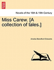 bokomslag Miss Carew. [A Collection of Tales.]