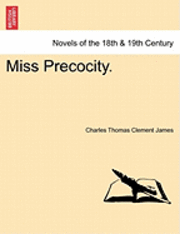Charles Thomas Clement James - Miss Precocity., Häftad