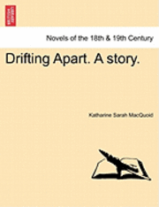 Drifting Apart. a Story. 1