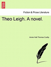 bokomslag Theo Leigh. a Novel.