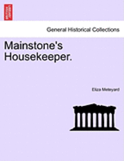 Eliza Meteyard - Mainstone's Housekeeper. Vol. II, Häftad