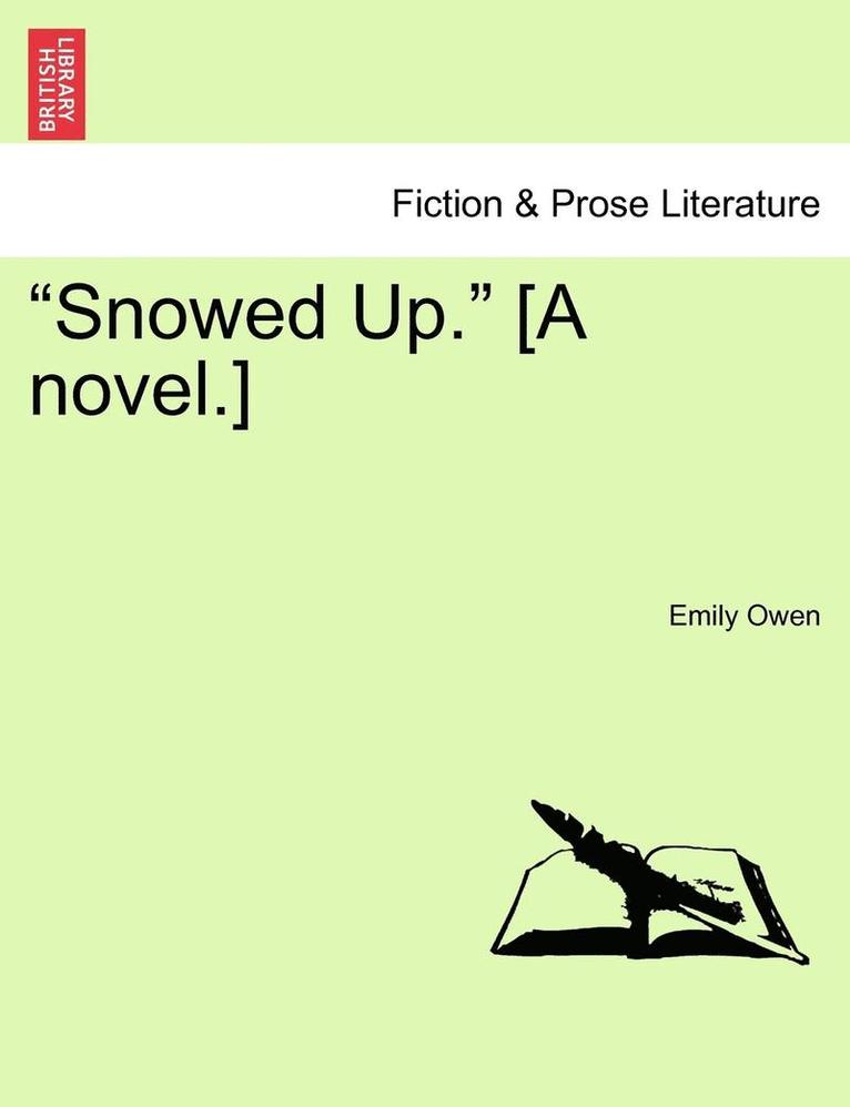Snowed Up. [a Novel.]