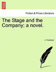 bokomslag The Stage and the Company; A Novel.