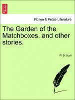 The Garden of the Matchboxes, and Other Stories. 1