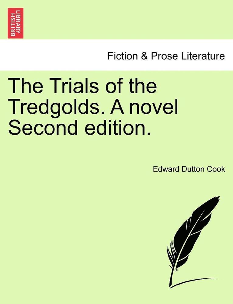 The Trials of the Tredgolds. a Novel Second Edition. 1