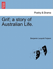 bokomslag Grif; A Story of Australian Life.