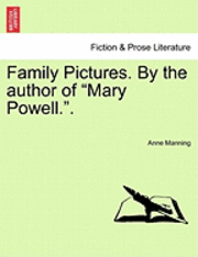 Anne Manning - Family Pictures. by the Author of "Mary Powell..", Häftad