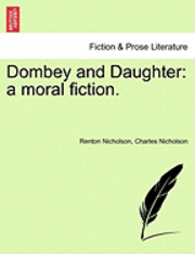 bokomslag Dombey and Daughter: A Moral Fiction.