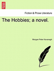 bokomslag The Hobbies; A Novel.