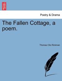 bokomslag The Fallen Cottage, a Poem.