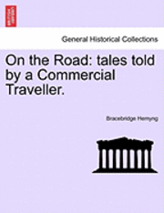 Bracebridge Hemyng - On the Road: Tales Told by a Commercial Traveller., Häftad