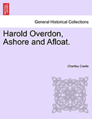 Harold Overdon, Ashore and Afloat. 1