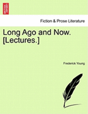 Frederick Young - Long Ago and Now. [Lectures.], Häftad