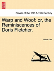 Holme Lee - Warp and Woof: Or, the Reminiscences of Doris Fletcher., Häftad