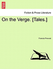 bokomslag On the Verge. [Tales.]