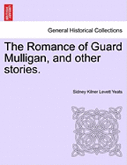 bokomslag Romance of Guard Mulligan, and Other Stories.