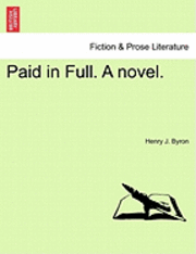 bokomslag Paid in Full. a Novel.