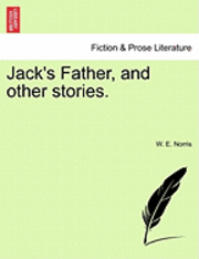 Jack's Father, and Other Stories. 1