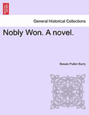 Nobly Won. a Novel. 1