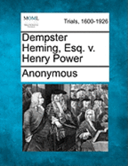 Dempster Heming, Esq. V. Henry Power 1