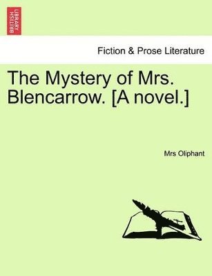 Margaret Wilson Oliphant, Mrs Oliphant - Mystery of Mrs. Blencarrow. [A Novel.], Häftad