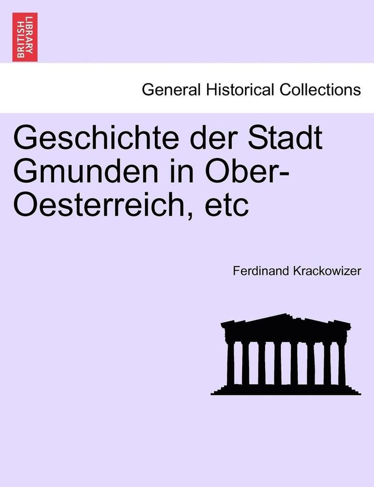 Geschichte der Stadt Gmunden in Ober-Oesterreich, etc, dritter band. 1