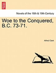 bokomslag Woe to the Conquered, B.C. 73-71.