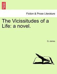 bokomslag The Vicissitudes of a Life: A Novel. Vol. III.