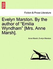 Anne Marsh, Evelyn Marston - Evelyn Marston. by the Author of "Emilia Wyndham" [Mrs. Anne Marsh]., Häftad