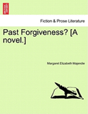 Past Forgiveness? [A Novel.] 1