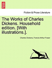 bokomslag Works of Charles Dickens. Household Edition. [With Illustrations.].