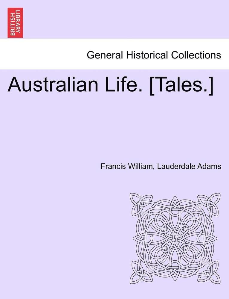 Australian Life. [Tales.] 1