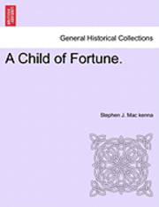 A Child of Fortune. 1